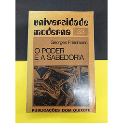 Georges Friedmann - O Poder e a Sabedoria 