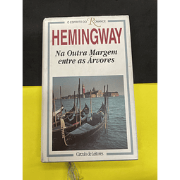 Ernest Hemingway - Na Outra Margem, Entre as Árvores 