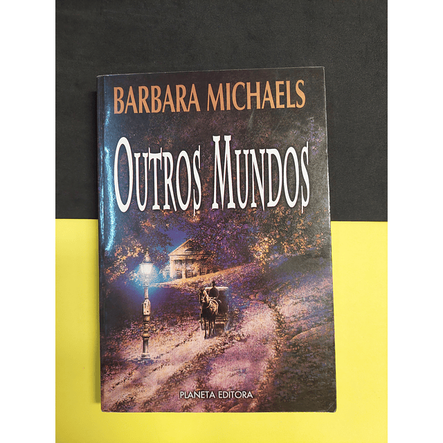 Barbara Michaels - Outros Mundos 