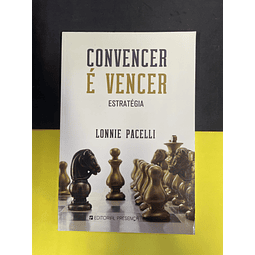 Lonnie Pacelli - Convencer é Vencer 