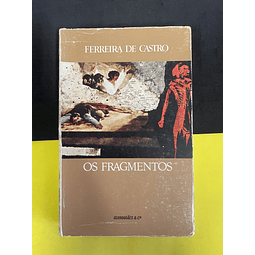 Ferreira de Castro - Os Fragmentos 