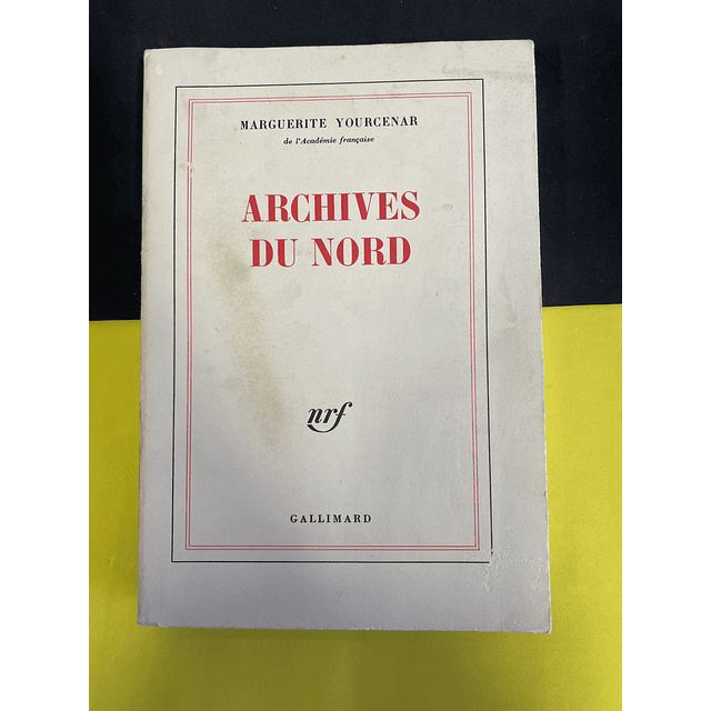 Marguerite Yourcenar - Archives Du Nord 