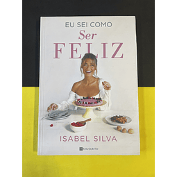 Isabel Silva - Eu Sei como Ser Feliz 