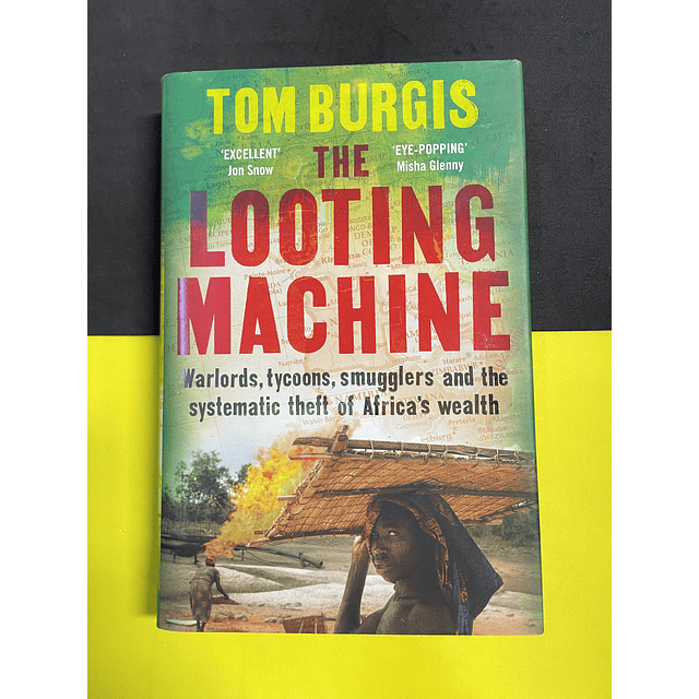 Tom Burgis - The Looting Machine 