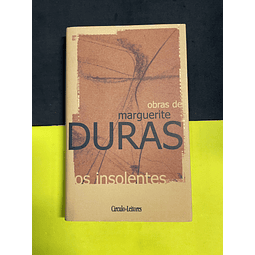 Marguerite Duras - Os Insolentes 