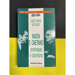 José Freire Antunes - Nixon e Caetano: promessas e abandono