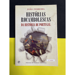 João Ferreira - Histórias Rocambolescas da História de Portugal 
