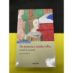 Leonor de Lencastre - De Princesa a Rainha Velha