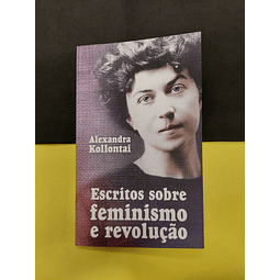 Alexandra Kollontai - Escritos sobre feminismo e revolução