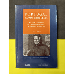 Portugal como problema: Séculos XVII-XVIII, Vol II