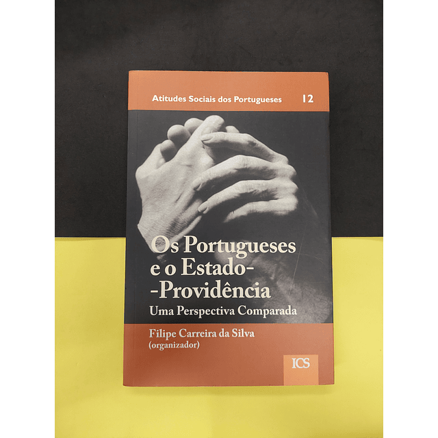 Org. Filipe Carreira da Silva - Os portugueses e o estado-providência