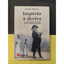 Patrick Wilcken - Império à deriva 