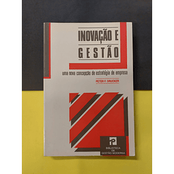 Peter F. Drucker - Inovação e Gestão 