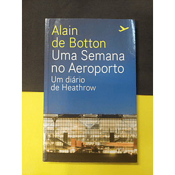 Alain de Botton - Uma Semana no Aeroporto