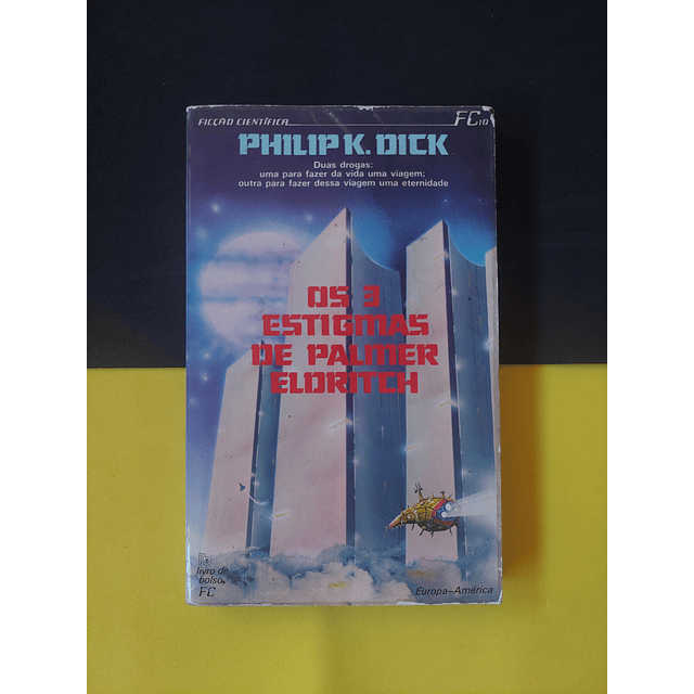 Philip K. Dick - Os 3 estigmas de Palmer Eldritch 