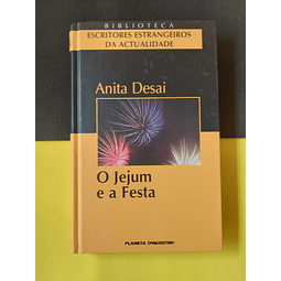 Anita Desai - Jejum e a Festa 