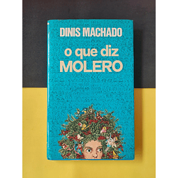 Dinis Machado - O Que Diz Molero 