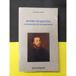 José Bruno Carreiro - Antero de Quental: Construção de uma Biografia