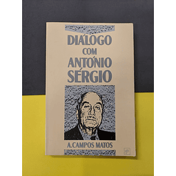 A. Campos Matos - Diálogo com António Sérgio 