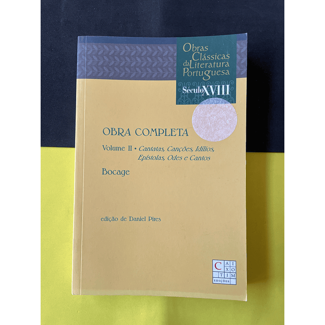 Bocage - Obra Completa Volume II - Cantatas, Canções, Idílios, Odes...