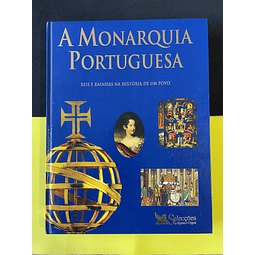 A Monarquia Portuguesa. Reis e Rainhas na História de um Povo