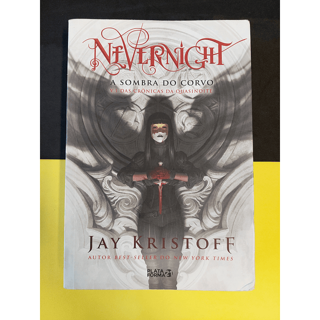 Jay Kristoff - Nevernight: A Sombra do Corvo. Crônicas da Quasinoite