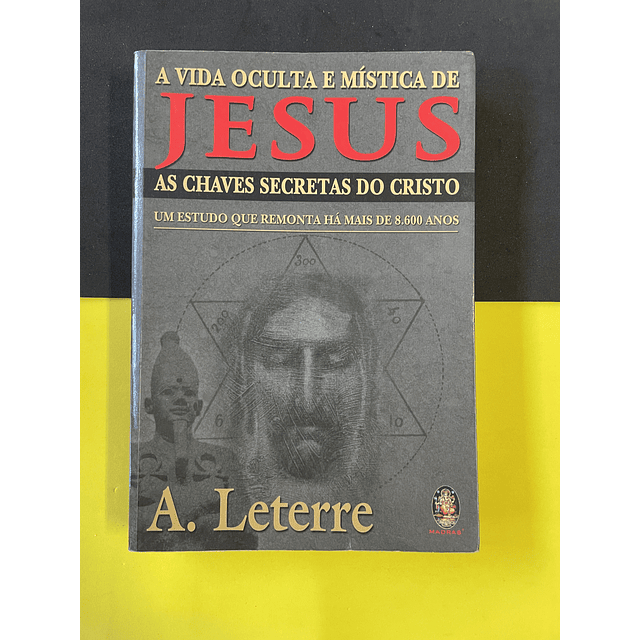 A. Leterre - A Vida Oculta e Mística de Jesus