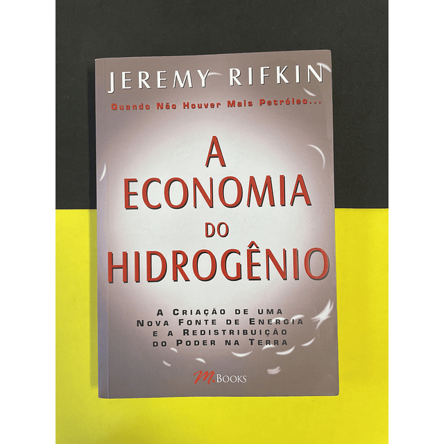 Jeremy Rifkin - A Economia do Hidrogênio 