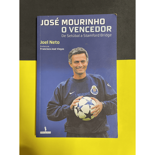 Joel Neto - José Mourinho: O Vencedor 