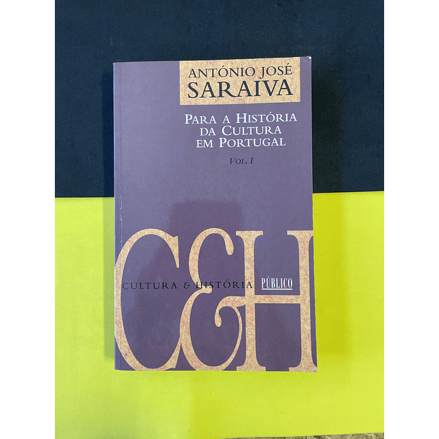 António José Saraiva - Para a História da Cultura em Portugal, Vol I