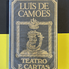 Luís de Camões - Teatro e Cartas 