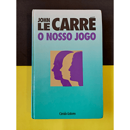 John Le Carré - O Nosso Jogo 