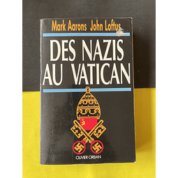 Mark Aarons - Des Nazis Au Vatican 