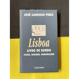 José Cardoso Pires - Lisboa livro de bordo 