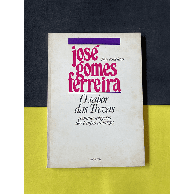 José Gomes Ferreira - O Sabor das Trevas 