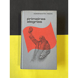 Knstantin Fédin - Primeiras Alegrias 
