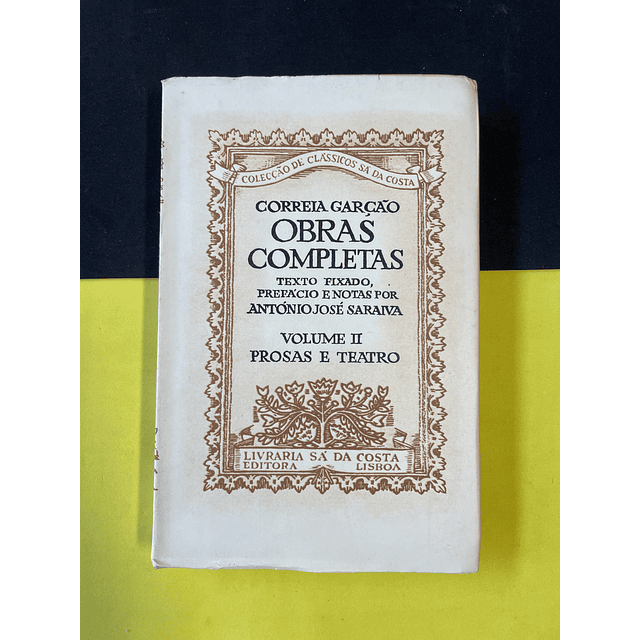 Correia Garção, Vol.II, Obras Completas, Prosas e Teatro 