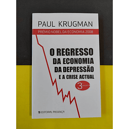 Paul Krugman - O Regresso da economia da depressão e a crise actual