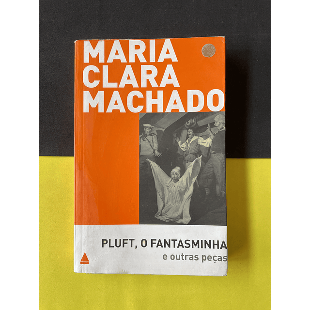 Maria Clara Machado - Pluft, o Fantasminha e outras peças 