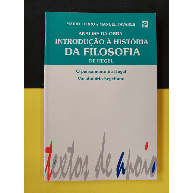 Mário Ferro e Manuel Tavares - Introdução à História da Filosofia de Hegel