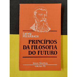 Ludwig Feuerbach - Princípios da Filosofia do Futuro