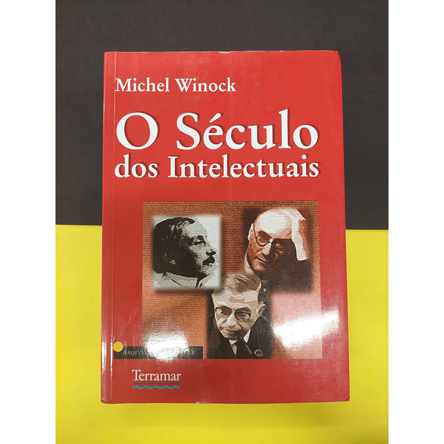 Michel Winock - O século dos intelectuais