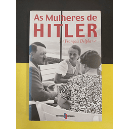François Delpla - As Mulheres de Hitler