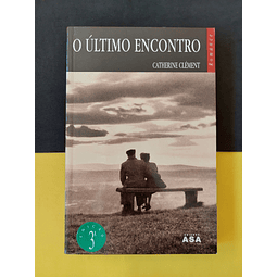 Catherine Clément - O Último Encontro 