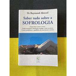 Raymond Abrezol - Saber Tudo sobre a Sofrologia 