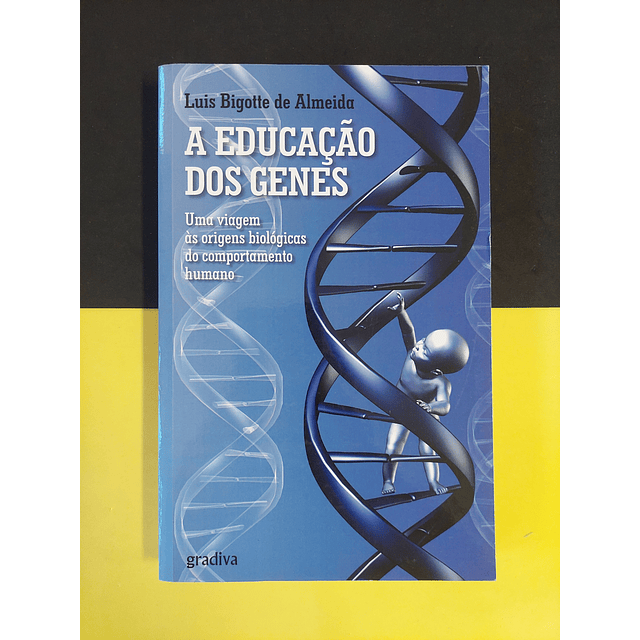Luis Bigotte de Almeida - A educação dos genes