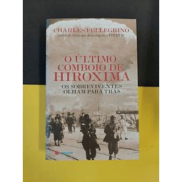 Charles Pellegrino - O Último Comboio de Hiroxima