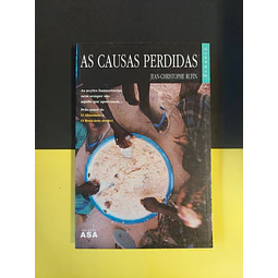 Jean-Christophe Rufin - As Causas Perdidas 