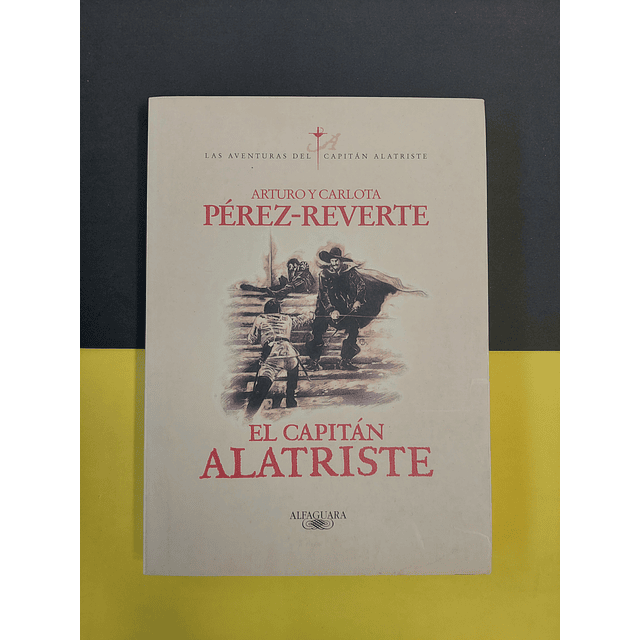 Pérez-Reverte - El Capitán Alatriste, Livro I