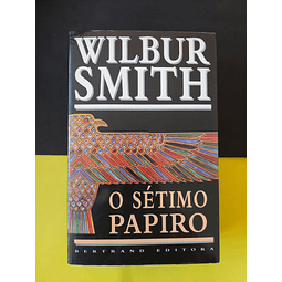 Wilbur Smith - O Sétimo Papiro